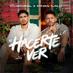 Gaphriel y Ryan Milo apuestan por el merengue desde el Latin popcon “Hacerte Ver (Me Encantas Tú)”