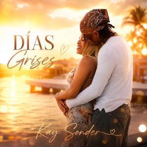 La cantante cubana Kay Sonder presenta su nuevo sencillo promocional “Días Grises”